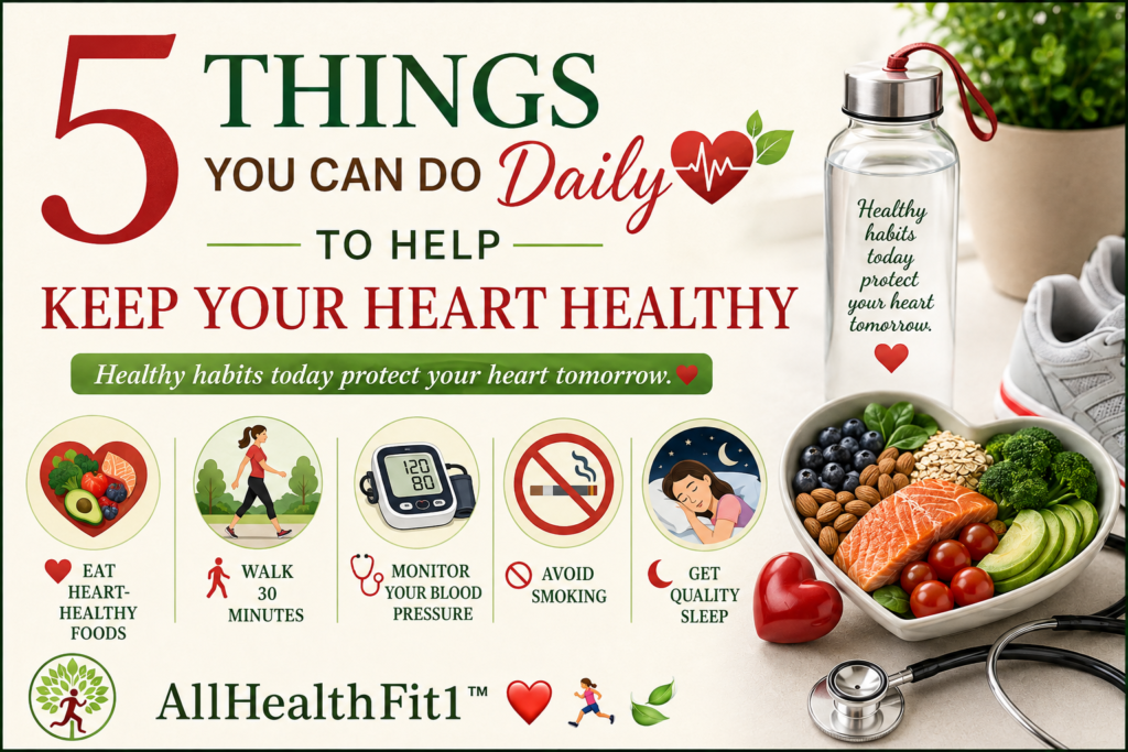 5 Things You Can do to keep Your Heart Healthy